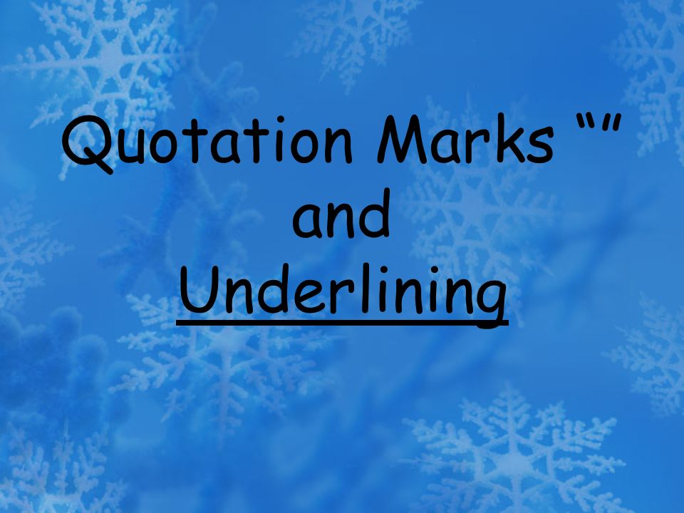 Quotation Marks and Underlining