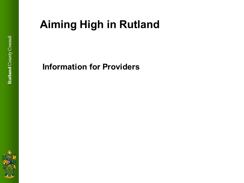 Rutland County Council Aiming High in Rutland Information for Providers