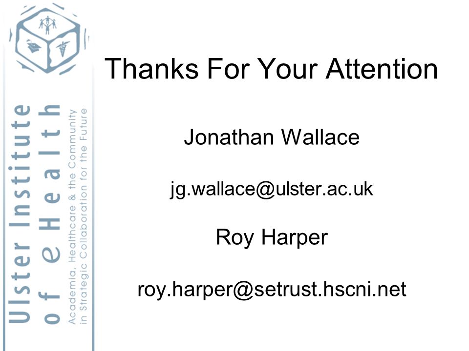 Thanks For Your Attention Jonathan Wallace Roy Harper