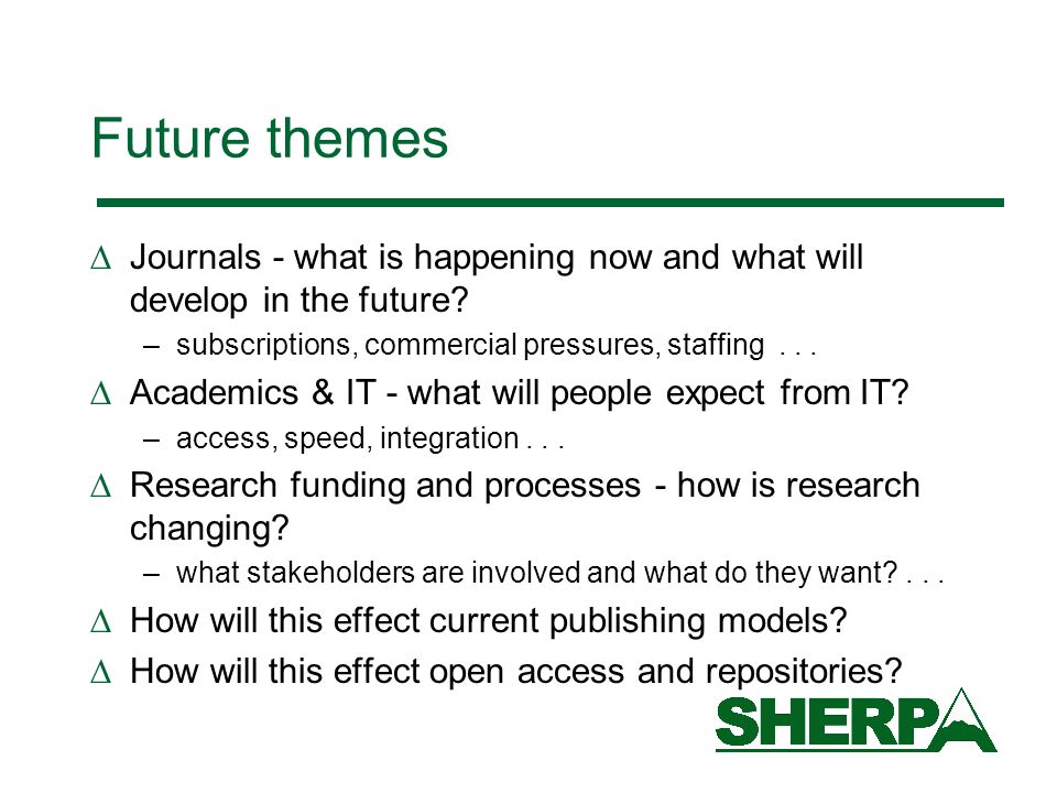 Future themes Journals - what is happening now and what will develop in the future.