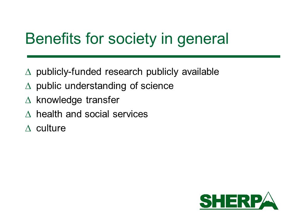 Benefits for society in general publicly-funded research publicly available public understanding of science knowledge transfer health and social services culture