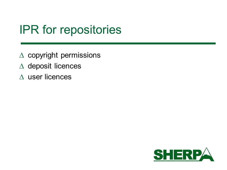 IPR for repositories copyright permissions deposit licences user licences