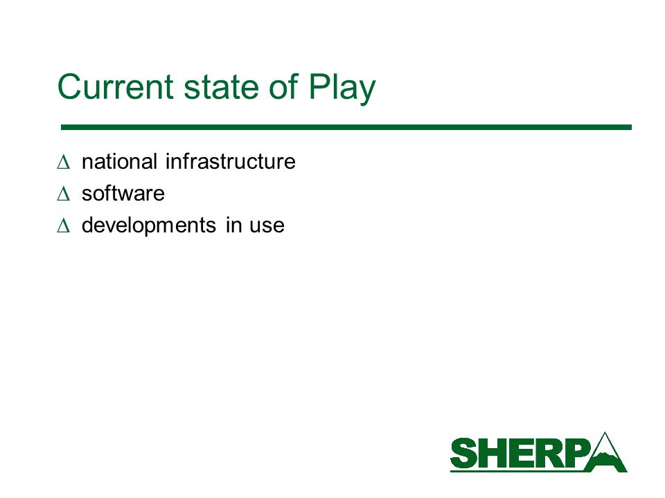 Current state of Play national infrastructure software developments in use