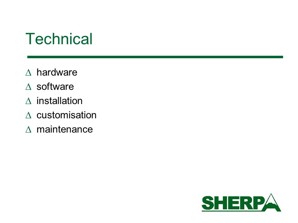 Technical hardware software installation customisation maintenance