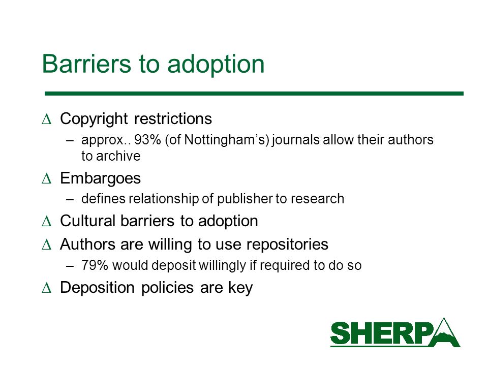 Barriers to adoption Copyright restrictions –approx..