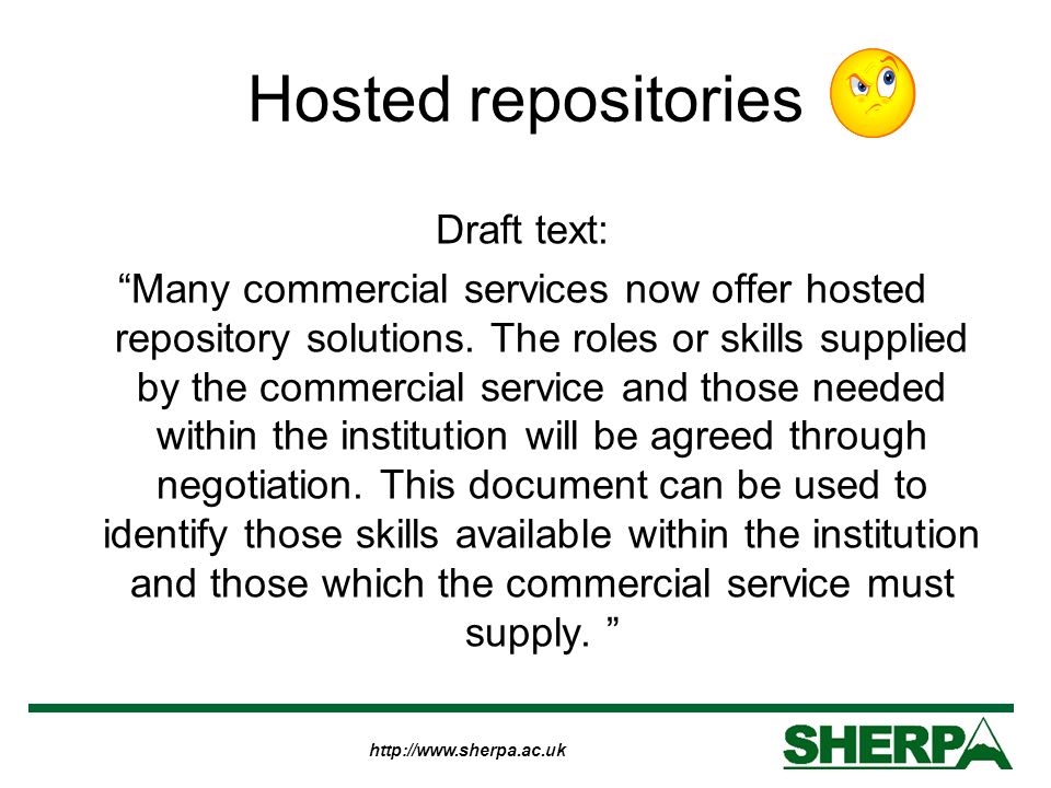 Hosted repositories Draft text: Many commercial services now offer hosted repository solutions.