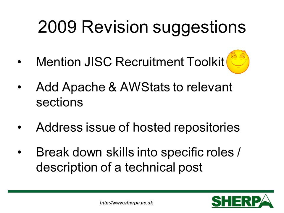 Revision suggestions Mention JISC Recruitment Toolkit Add Apache & AWStats to relevant sections Address issue of hosted repositories Break down skills into specific roles / description of a technical post