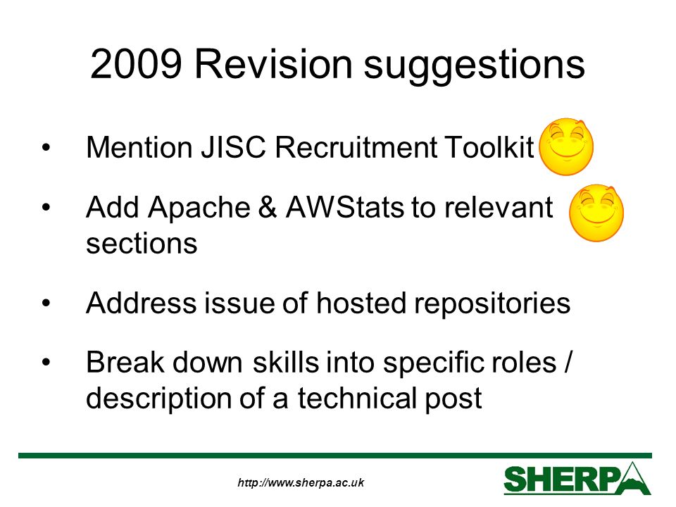 Revision suggestions Mention JISC Recruitment Toolkit Add Apache & AWStats to relevant sections Address issue of hosted repositories Break down skills into specific roles / description of a technical post