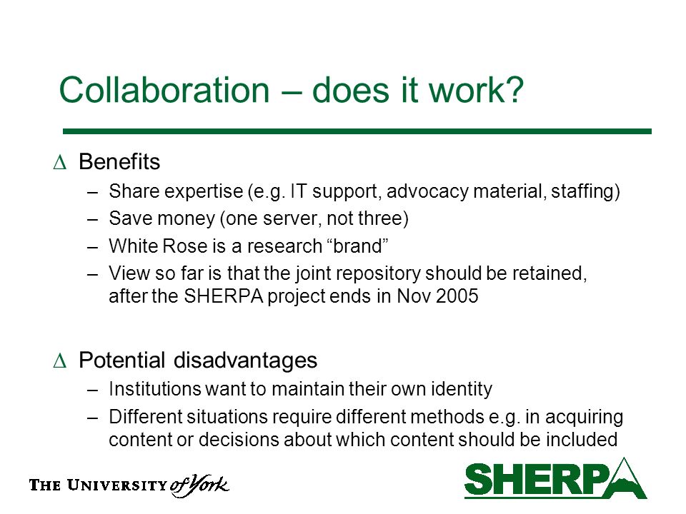 Collaboration – does it work. Benefits –Share expertise (e.g.