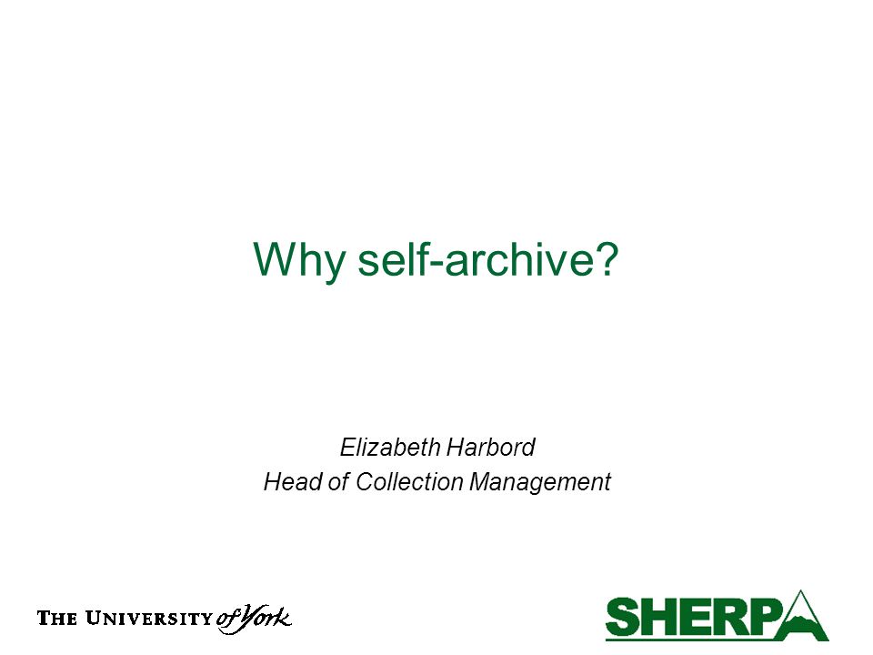 Why self-archive Elizabeth Harbord Head of Collection Management