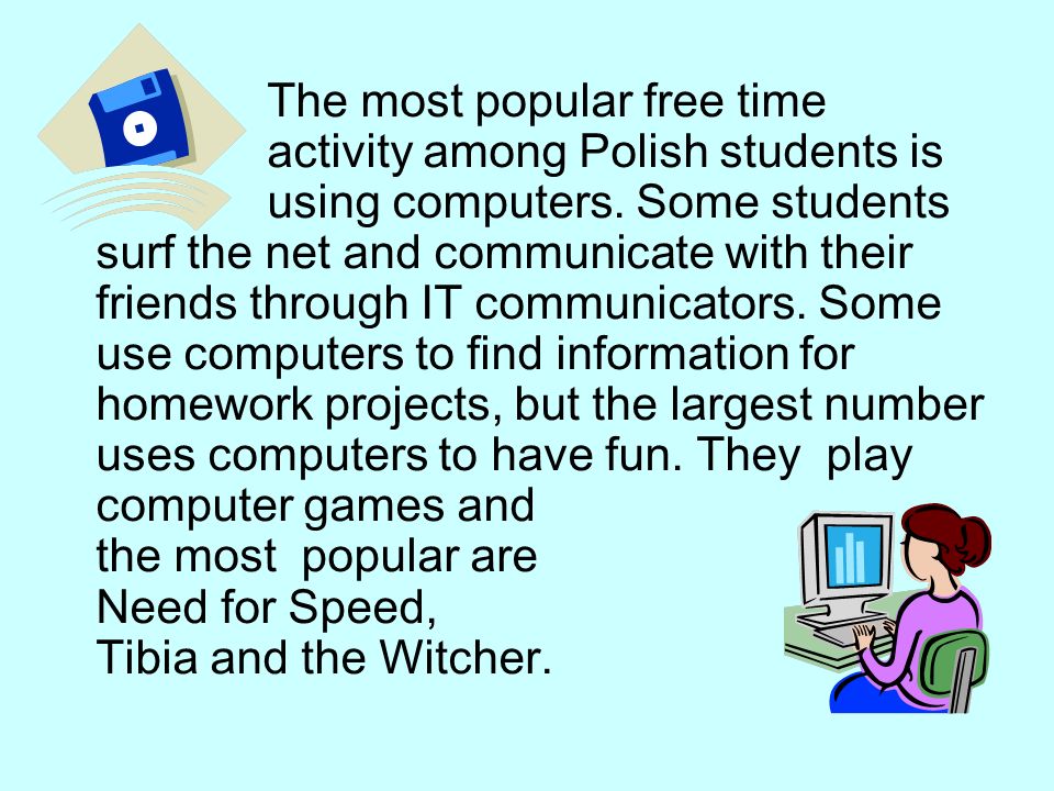 The most popular free time activity among Polish students is using computers.