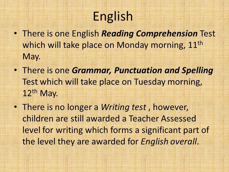 There is one English Reading Comprehension Test which will take place on Monday morning, 11 th May.