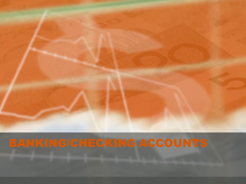 BANKING/CHECKING ACCOUNTS