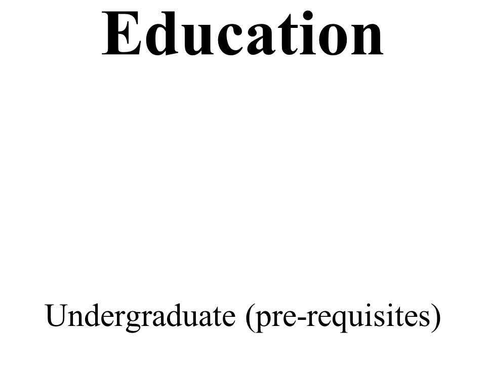 Education Undergraduate (pre-requisites)