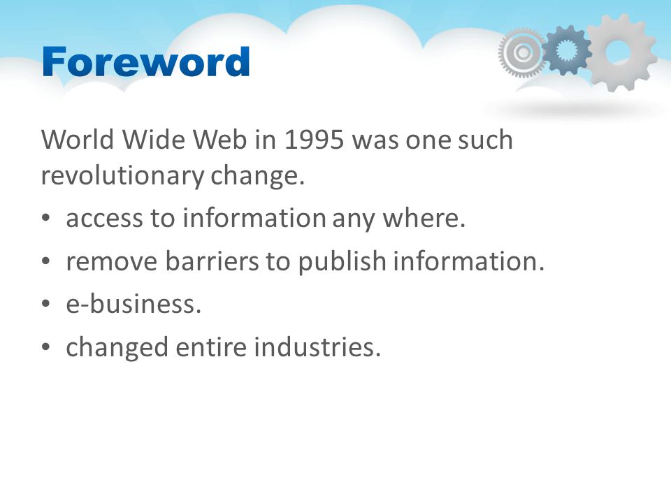 World Wide Web in 1995 was one such revolutionary change.