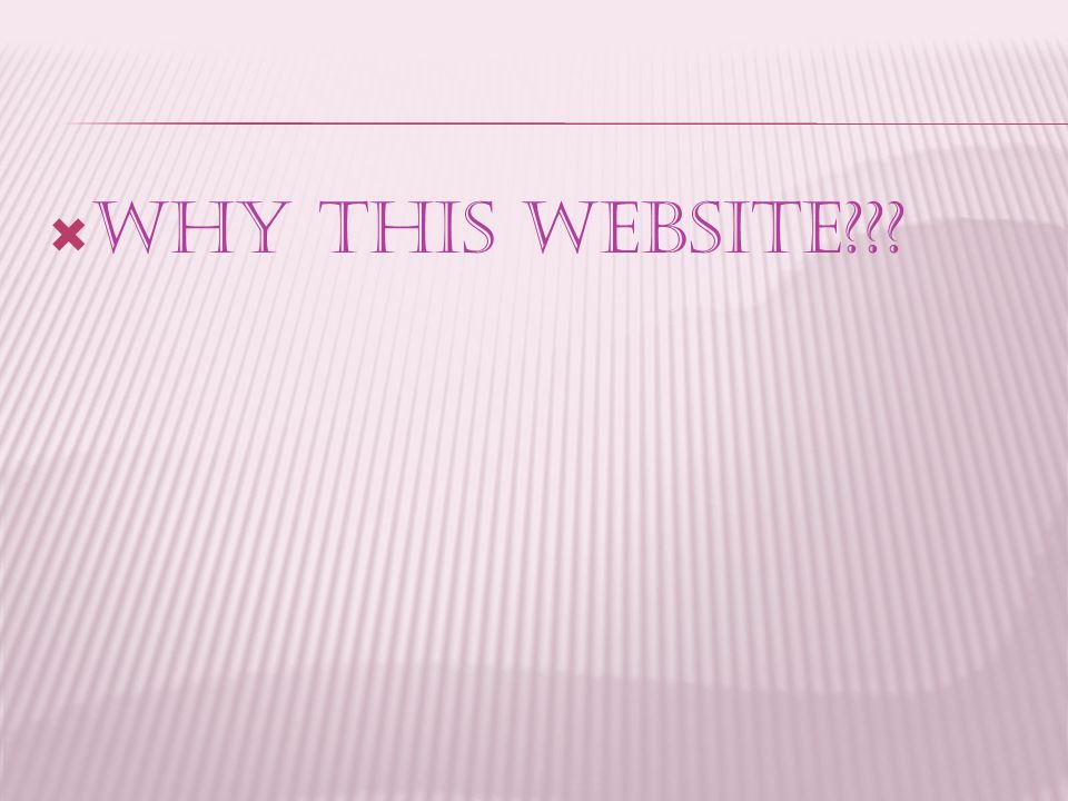  Why this website
