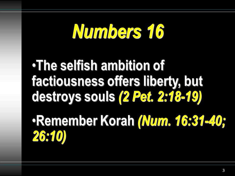 3 The selfish ambition of factiousness offers liberty, but destroys souls (2 Pet.