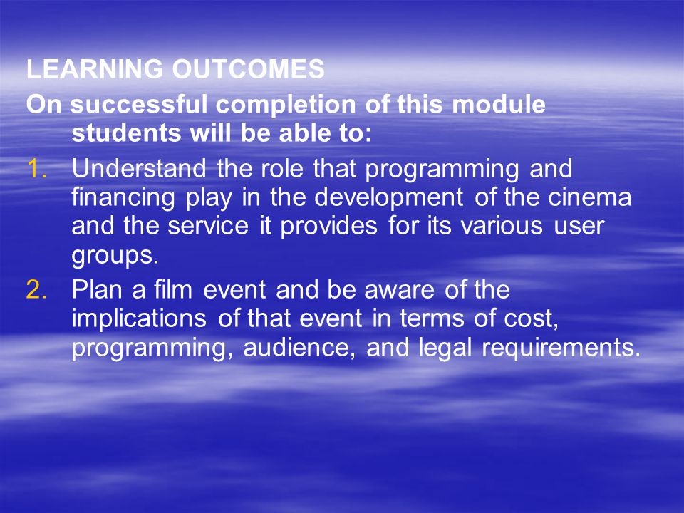 LEARNING OUTCOMES On successful completion of this module students will be able to: 1.