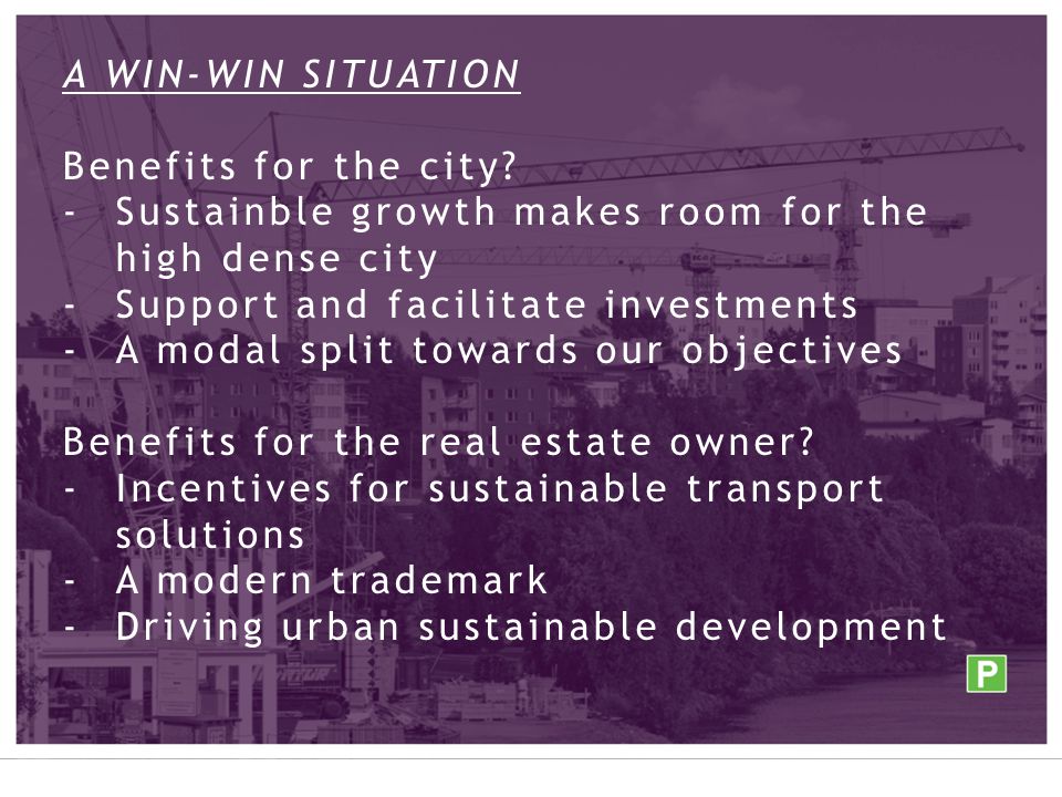 A WIN-WIN SITUATION Benefits for the city.