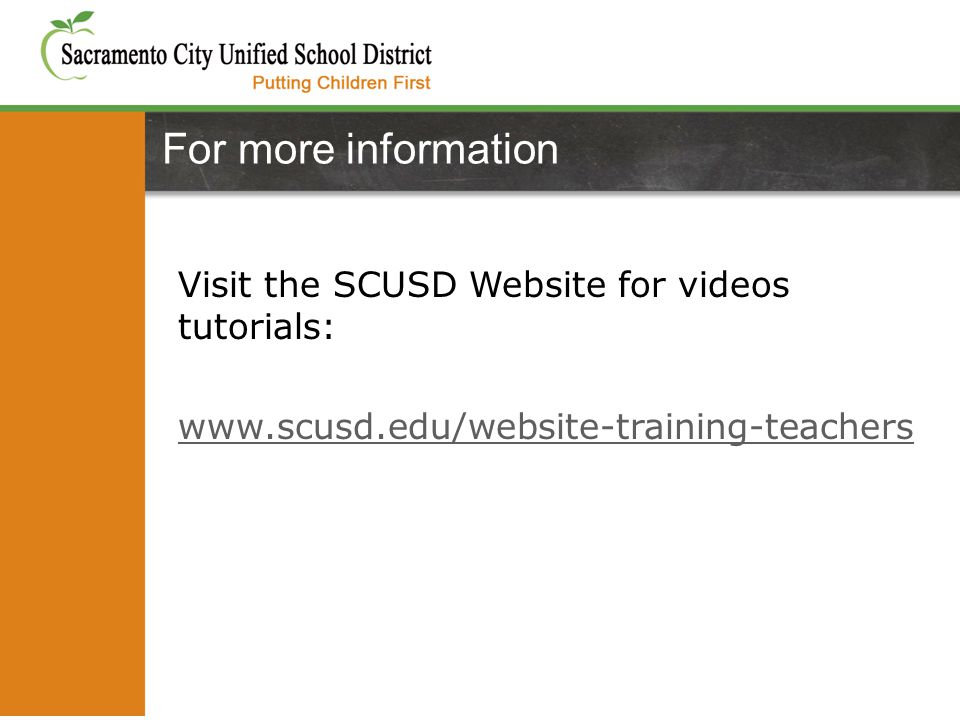 Visit the SCUSD Website for videos tutorials:   For more information