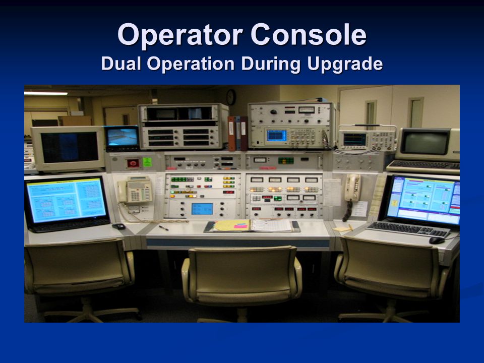 Operator Console Dual Operation During Upgrade