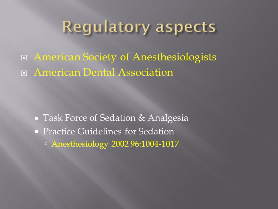  American Society of Anesthesiologists  American Dental Association  Task Force of Sedation & Analgesia  Practice Guidelines for Sedation  Anesthesiology :