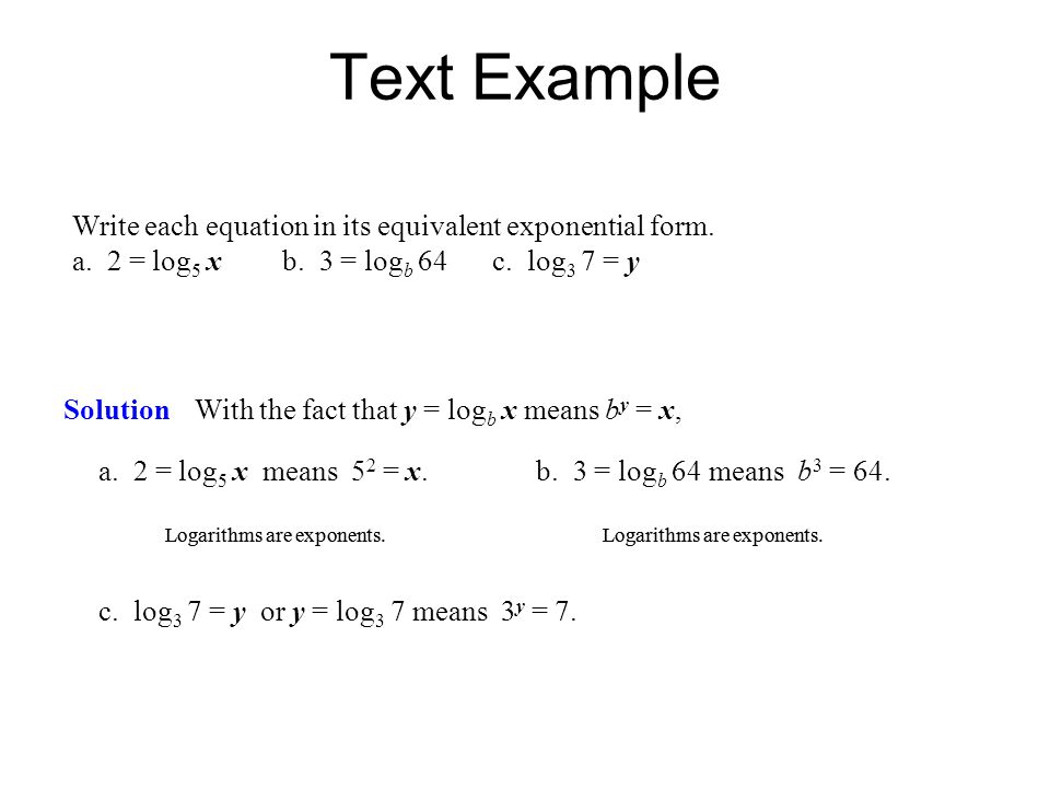 Text Example Write each equation in its equivalent exponential form.