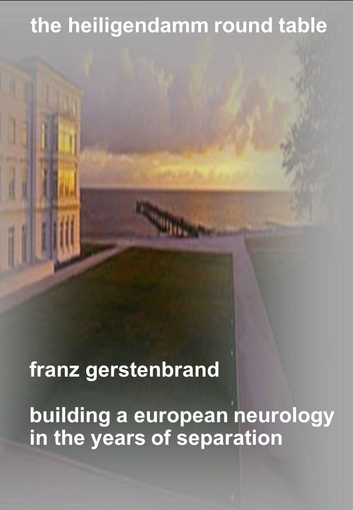 franz gerstenbrand building a european neurology in the years of separation the heiligendamm round table