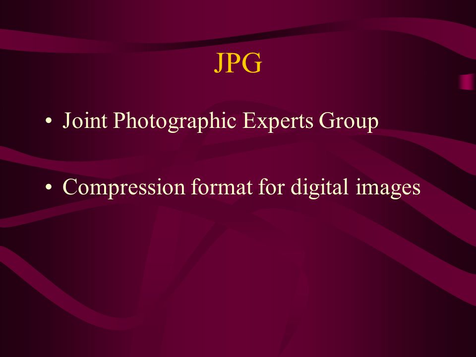 JPG Joint Photographic Experts Group Compression format for digital images