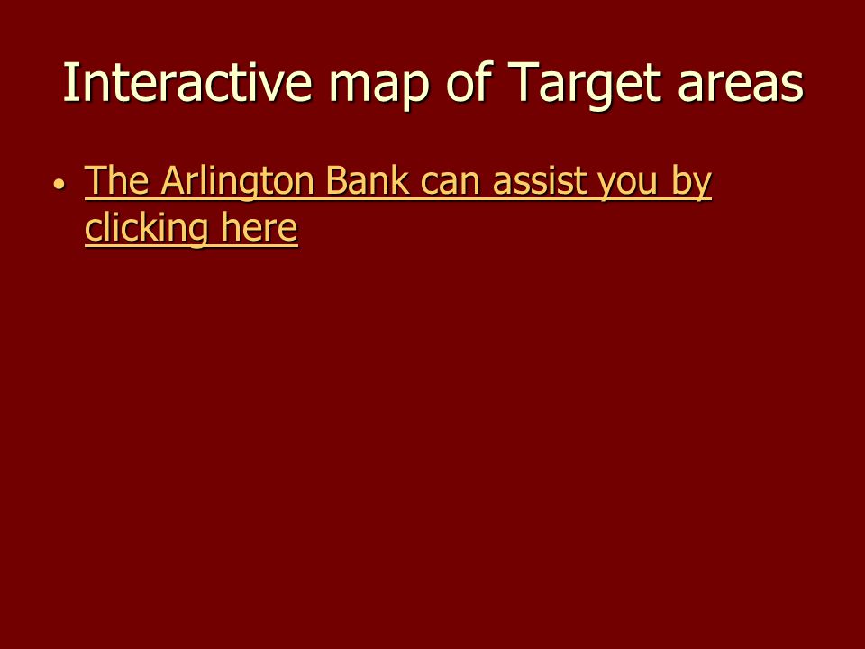 Interactive map of Target areas The Arlington Bank can assist you by clicking here The Arlington Bank can assist you by clicking here The Arlington Bank can assist you by clicking here The Arlington Bank can assist you by clicking here