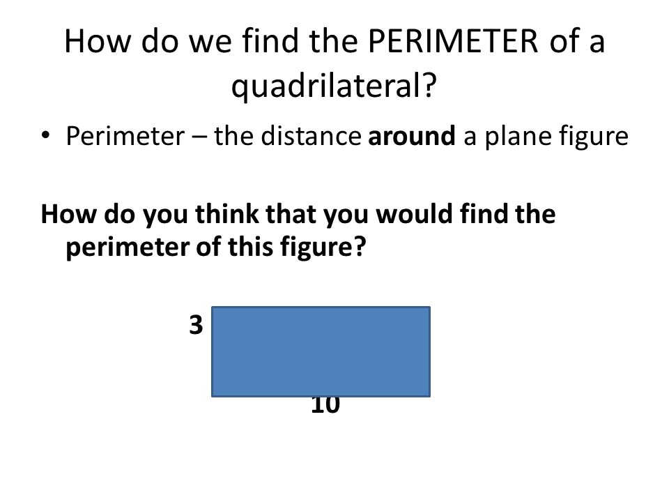 How do we find the PERIMETER of a quadrilateral.