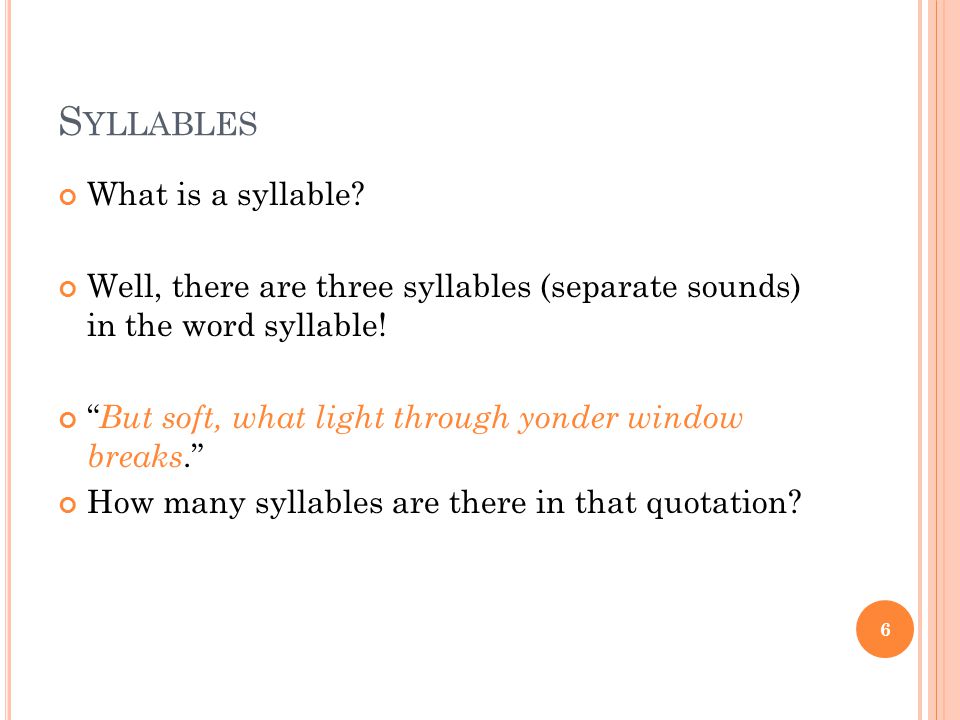 S YLLABLES What is a syllable.