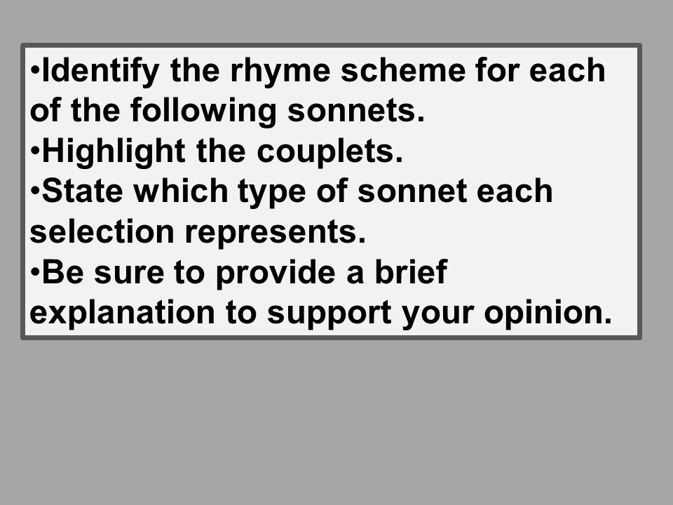 Identify the rhyme scheme for each of the following sonnets.