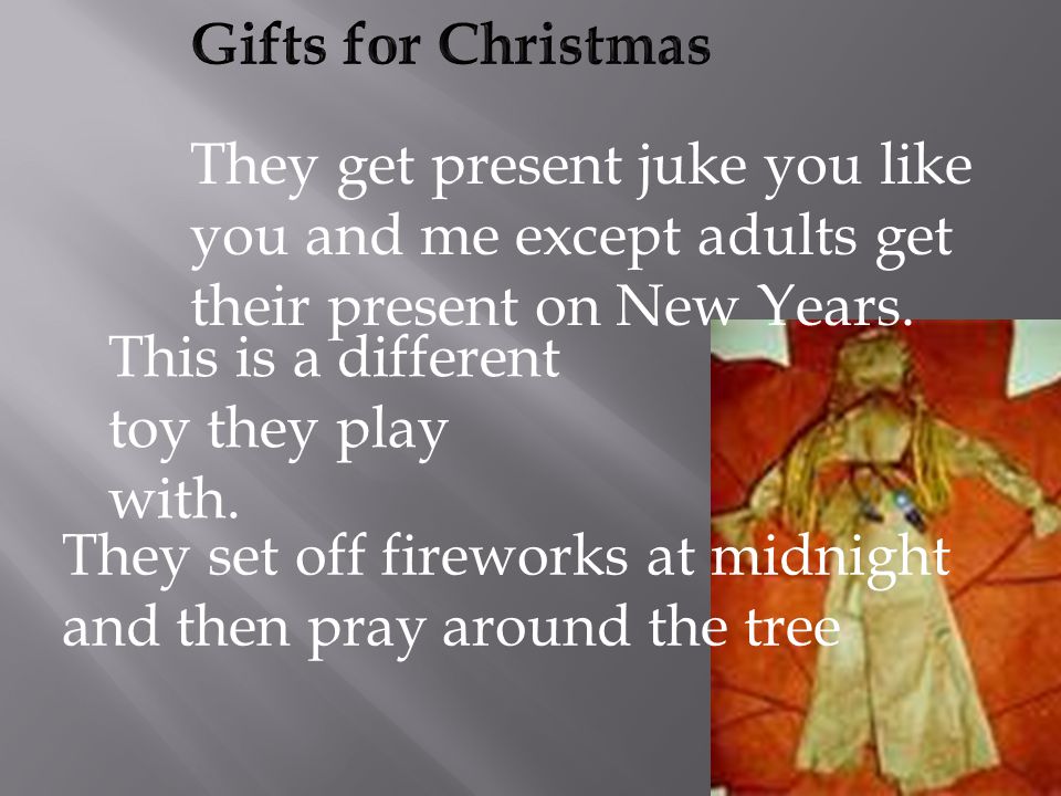 Important Characters They call Santa Papa Noel Another special character is Jesus, Mary and Joseph.