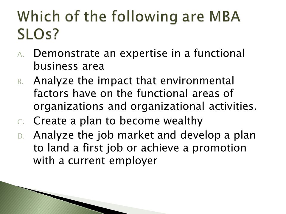 A. Demonstrate an expertise in a functional business area B.