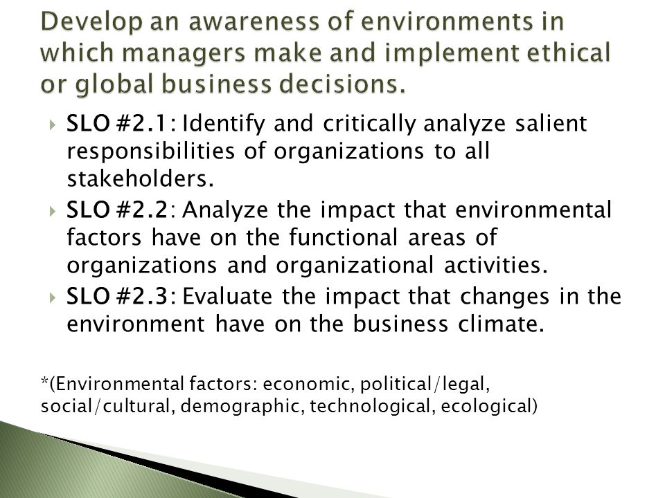  SLO #2.1: Identify and critically analyze salient responsibilities of organizations to all stakeholders.