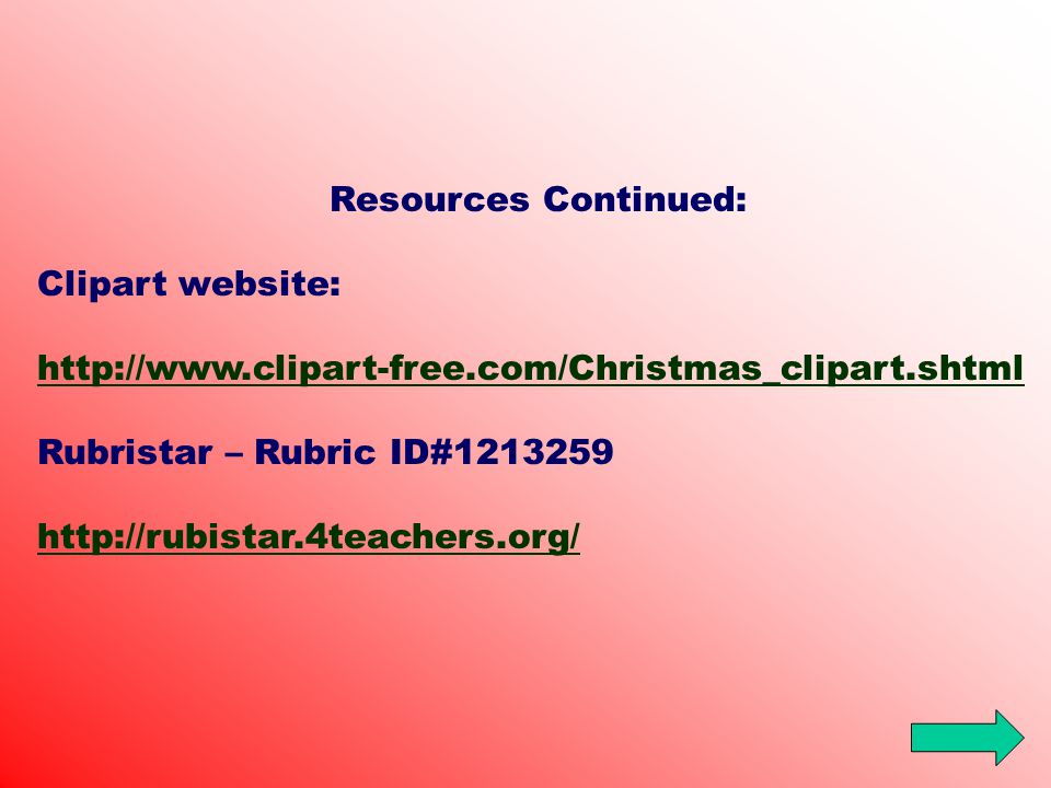 Resources Continued: Clipart website:   Rubristar – Rubric ID#