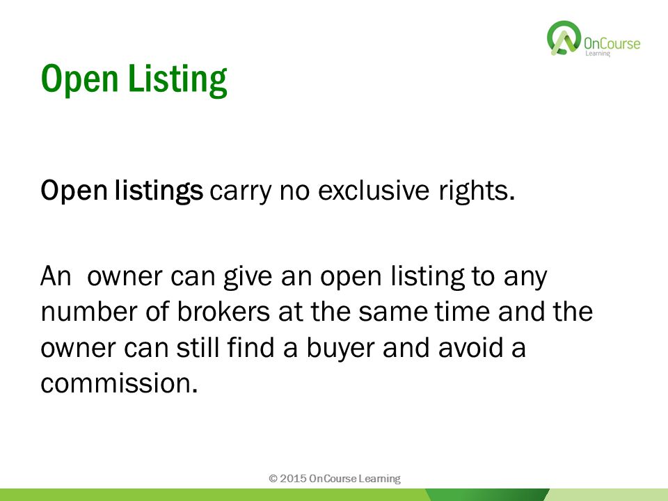 Open Listing Open listings carry no exclusive rights.