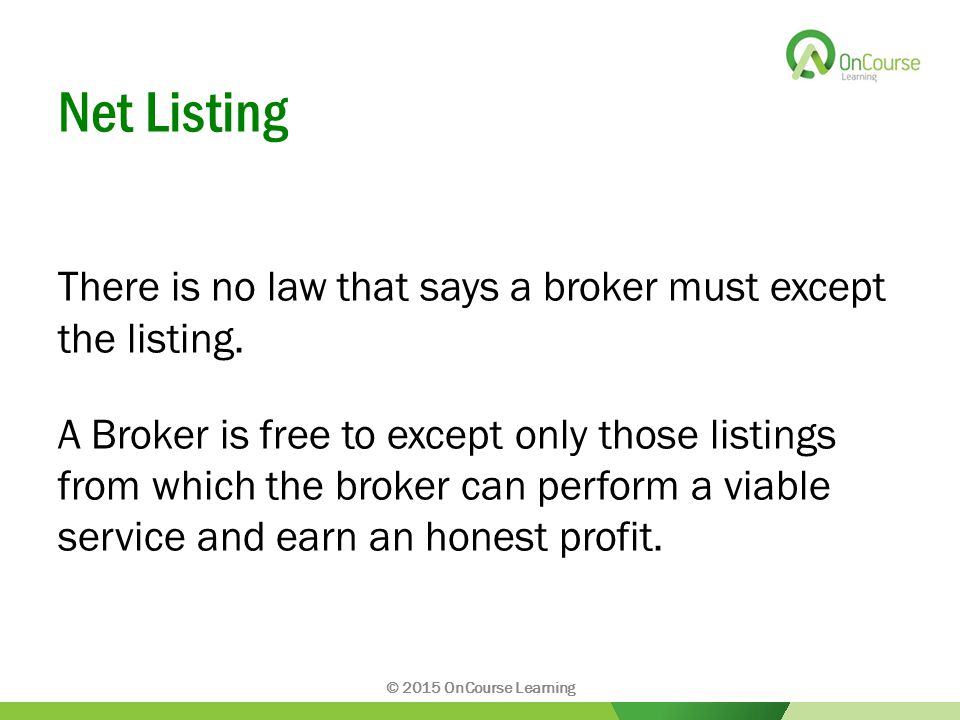 Net Listing There is no law that says a broker must except the listing.