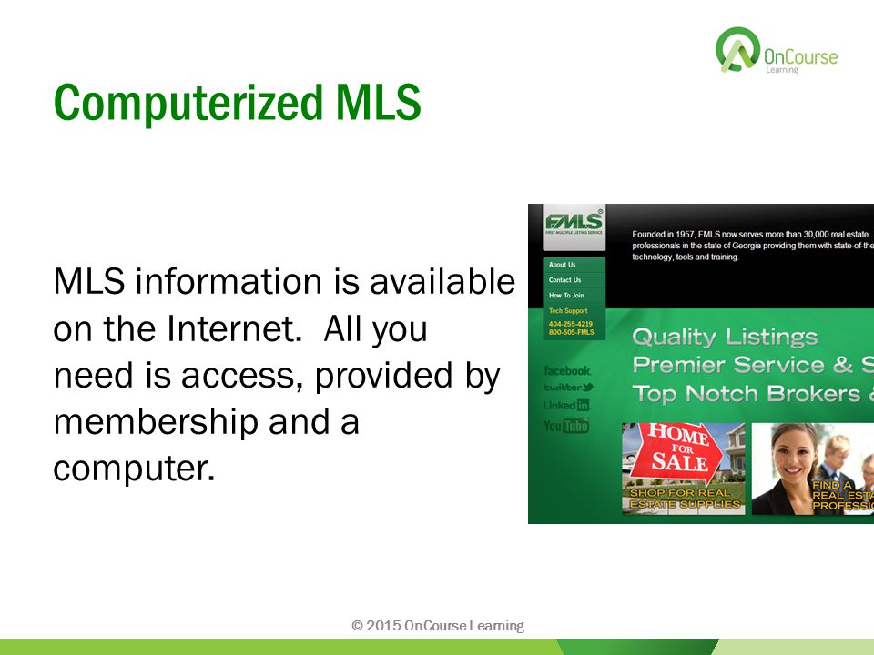 Computerized MLS MLS information is available on the Internet.