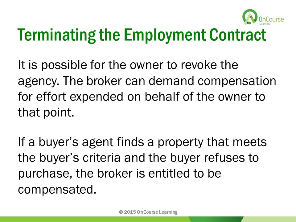 Terminating the Employment Contract It is possible for the owner to revoke the agency.