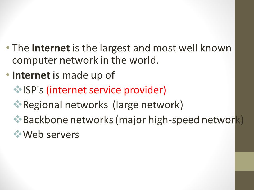 The Internet is the largest and most well known computer network in the world.