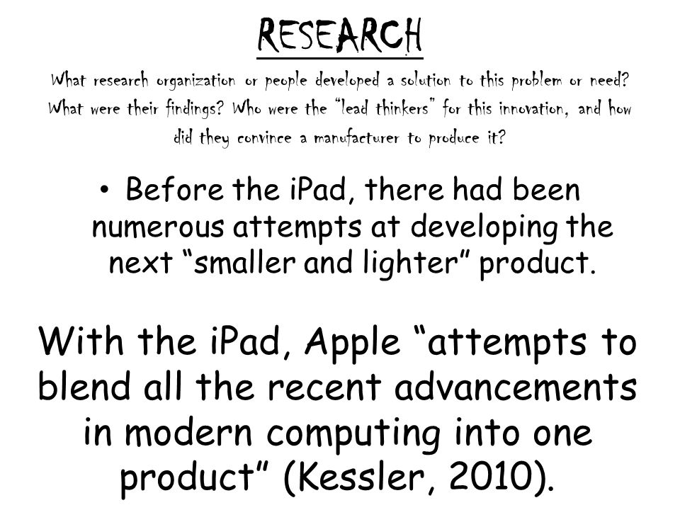 To support Point #1… Kessler (2010) says The majority of Apple s advancements have seen a number of imitations crop up from other manufacturers, but Apple s solid implementations have keep them ahead of the game.
