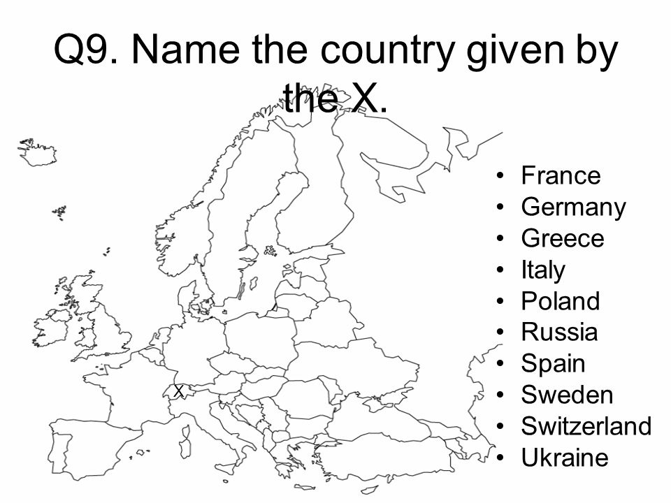 Q9. Name the country given by the X.