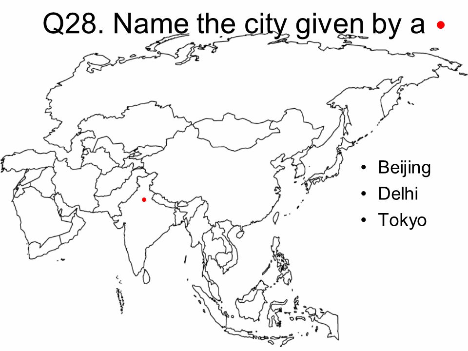 Q28. Name the city given by a Beijing Delhi Tokyo