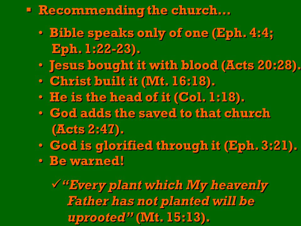  Recommending the church… Bible speaks only of one (Eph.