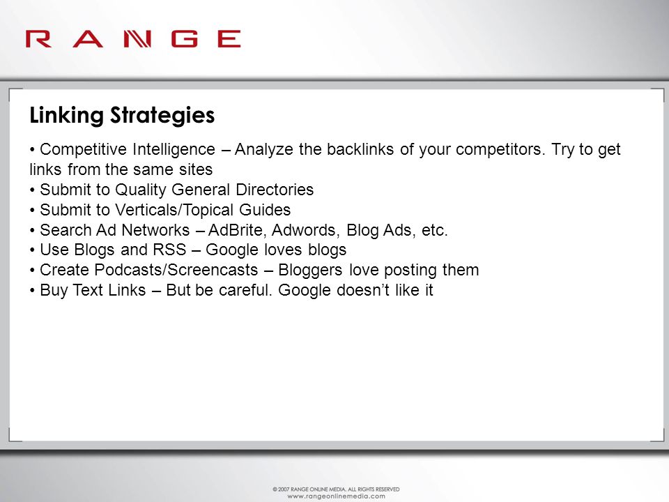 Linking Strategies Competitive Intelligence – Analyze the backlinks of your competitors.