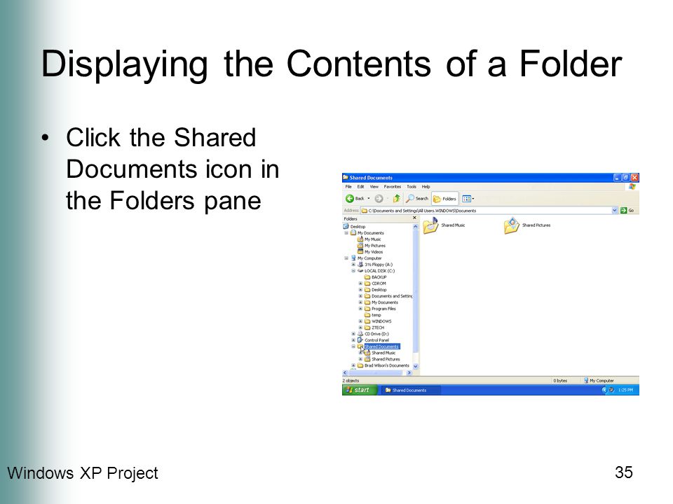 Windows XP Project 35 Displaying the Contents of a Folder Click the Shared Documents icon in the Folders pane