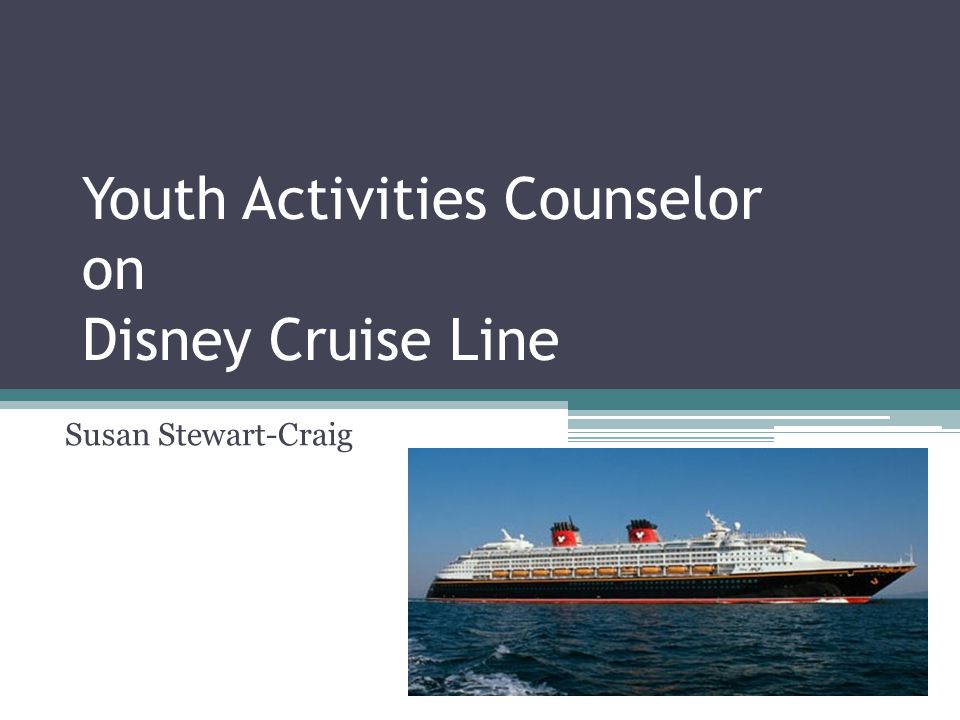 Youth Activities Counselor on Disney Cruise Line Susan Stewart-Craig