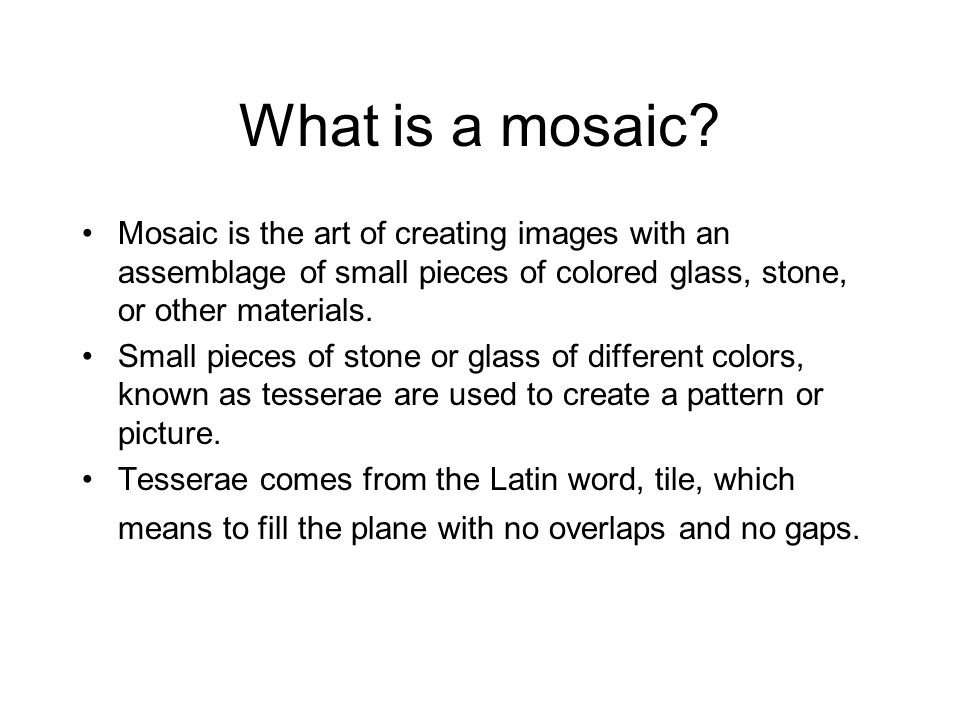 What is a mosaic.
